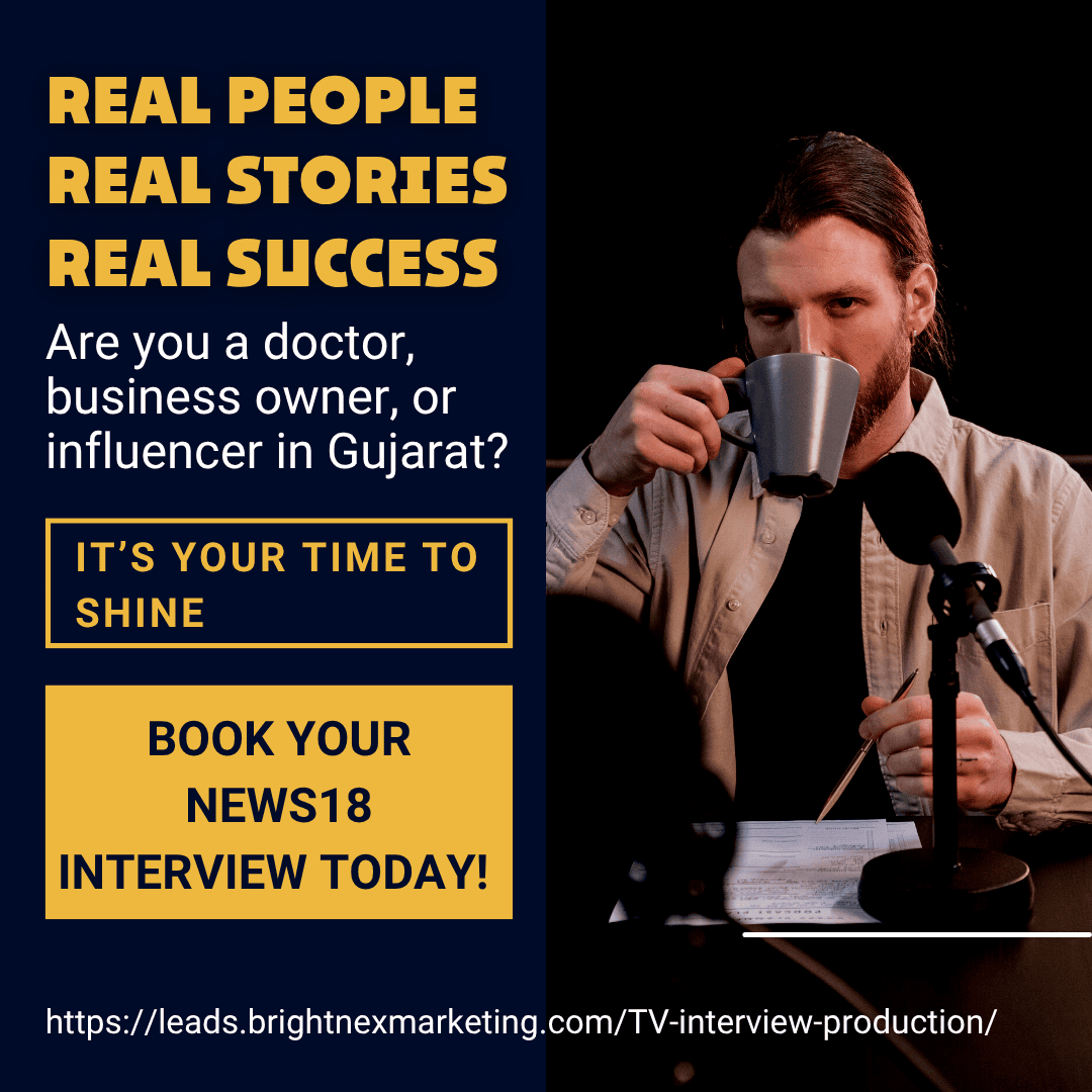 Are you a doctor, business owner, or influencer in Gujarat? It’s your time to shine. Book your News18 interview today!